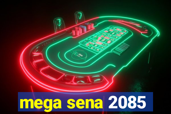 mega sena 2085